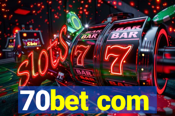 70bet com